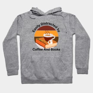 Easily Distracted by books and coffee Hoodie